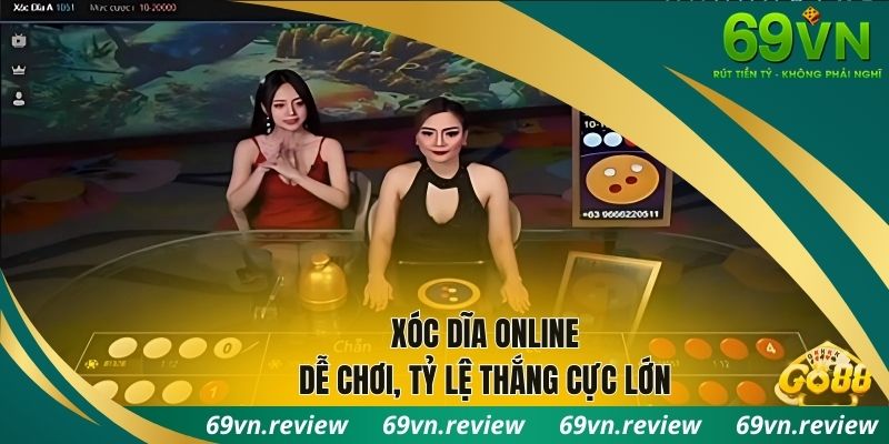 Xóc đĩa online dễ chơi, tỷ lệ thắng cược lớn